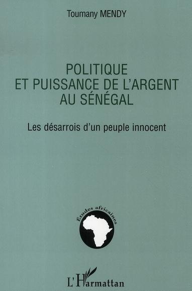 ebook cover of Politique et puissance de l'argent au Sénégal, by Toumany Mendy