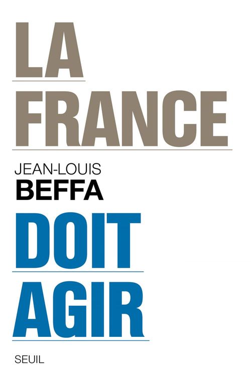 ebook cover of La France doit agir, by Jean-Louis Beffa