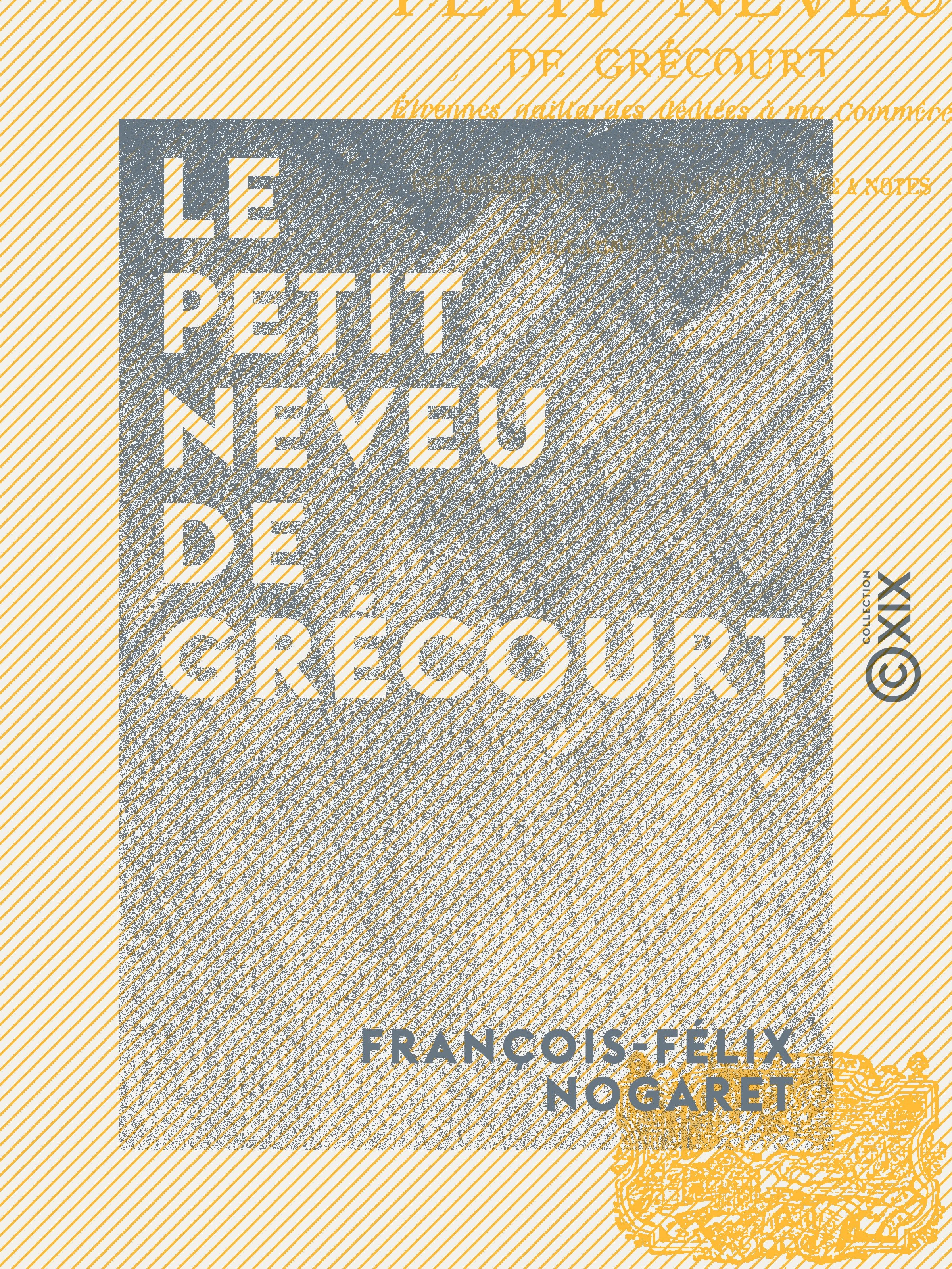 ebook cover of Le Petit Neveu de Grécourt, by Francois-Felix Nogaret, Guillaume Apollinaire