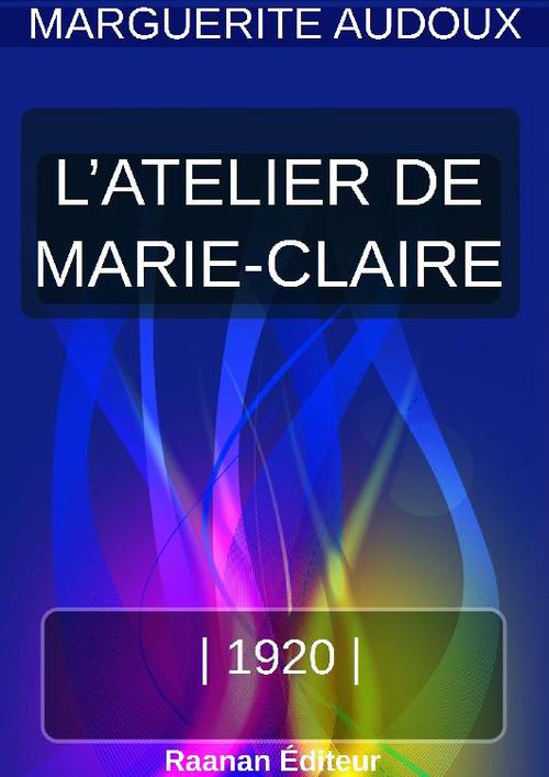 Couverture ebook de L'atelier de Marie-Claire, de Marguerite Audoux