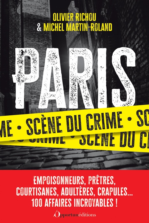 Couverture ebook de Paris : Scène du crime, de Olivier Richou, Michel Martin-Roland