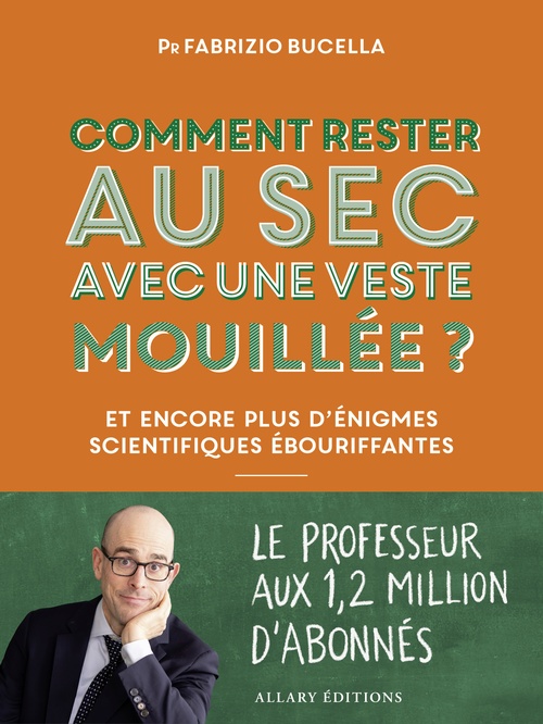 ebook cover of Comment rester au sec avec une veste mouillée ? - Et encore plus d'énigmes scientifiques ébouriffantes, by Fabrizio Bucella, Claire Morel Fatio