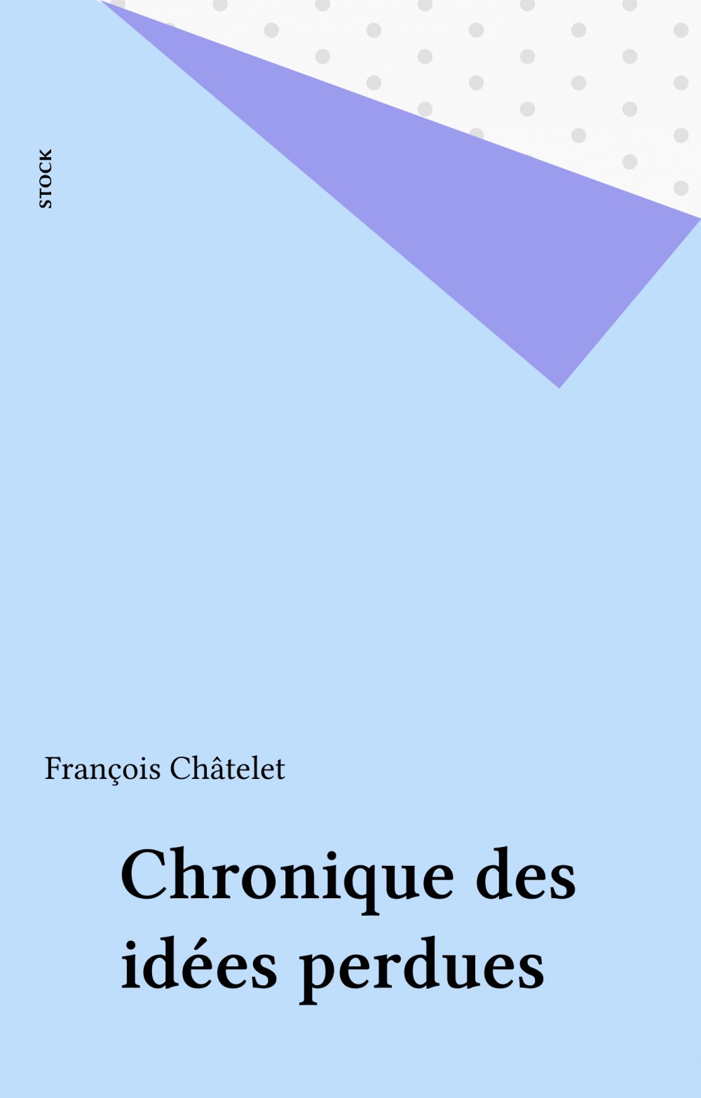 Couverture ebook de Chronique des idées perdues, de Francois Chatelet