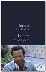 Couverture ebook de Le nom de son père, de Stéphane Guibourgé