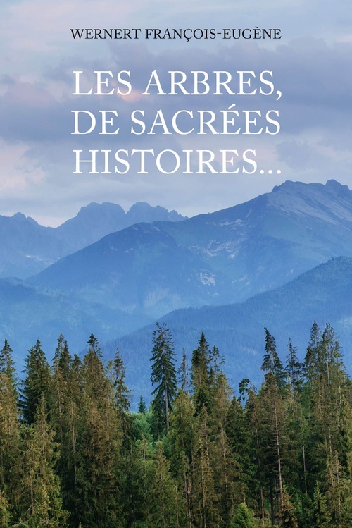 ebook cover of Les arbres, de sacrées histoires..., by François-Eugène Wernert