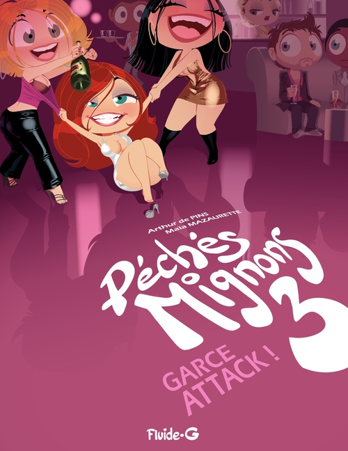 Couverture ebook de Péchés Mignons (Tome 3) - Garce Attack !, de Maïa Mazaurette, Arthur de Pins