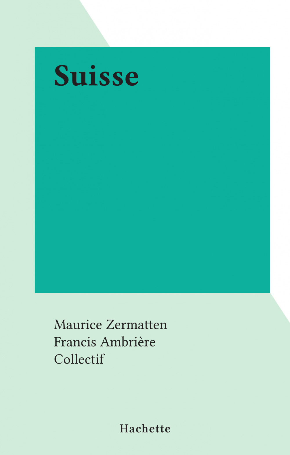 ebook cover of Suisse, by Collectif, Maurice Zermatten