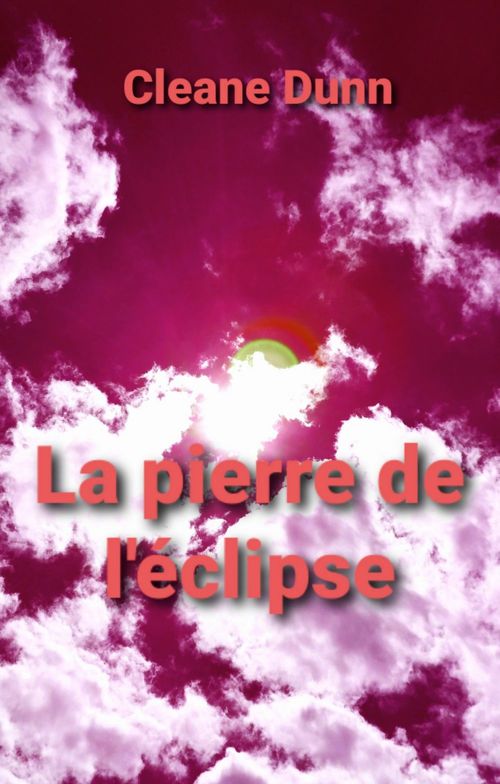 ebook cover of La Pierre de l'éclipse, by Cleane Dunn