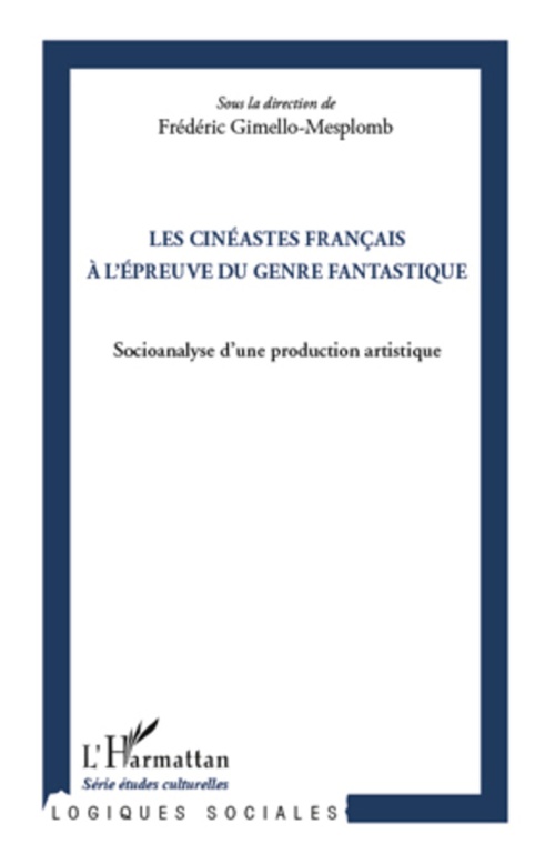 Couverture ebook de Les cinéastes français à l'épreuve du genre fantastique, de Frédéric Gimello-mesplomb
