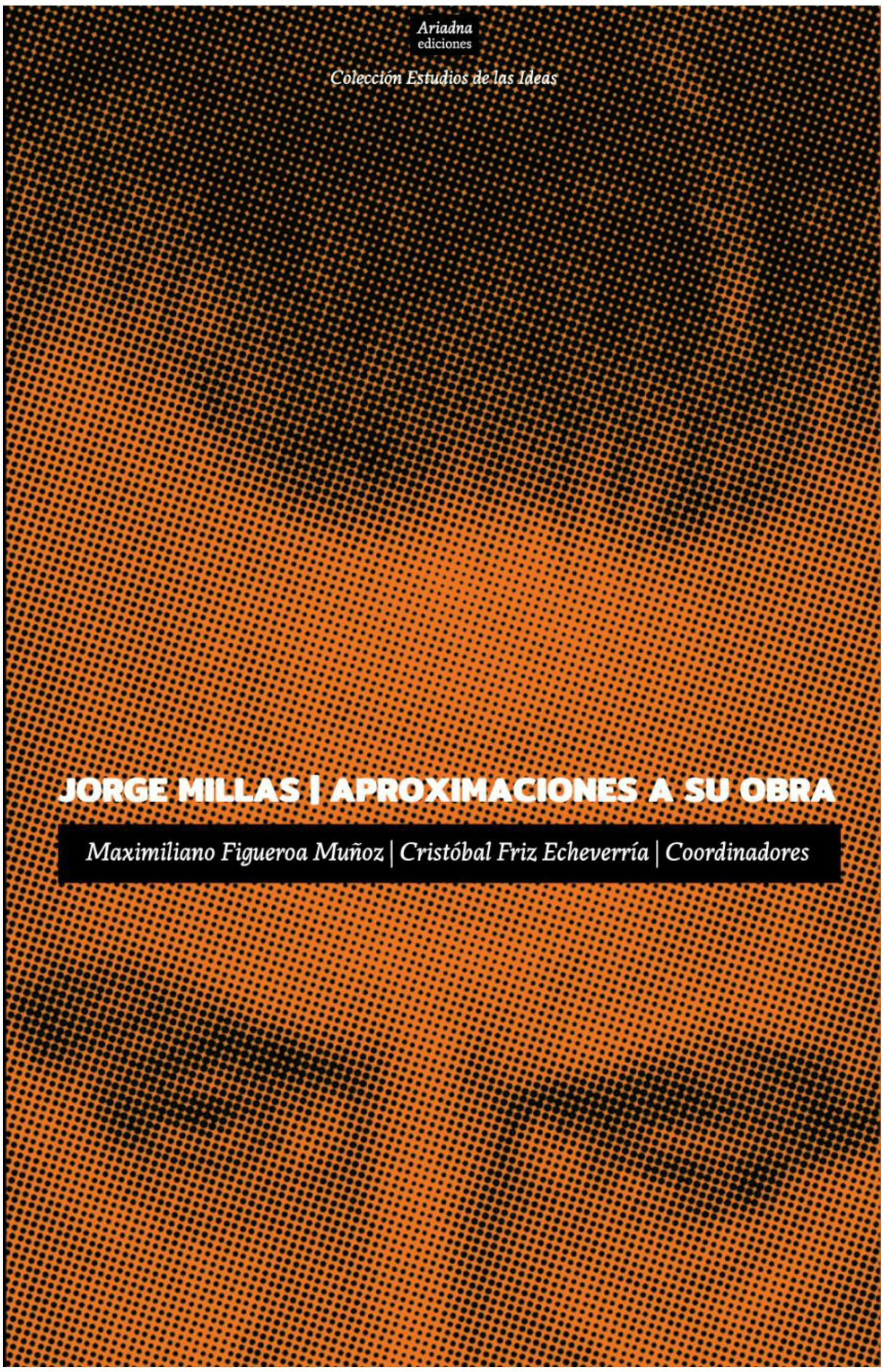 Couverture ebook de Jorge Millas. Aproximaciones a su obra, de Cristobal Friz Echeverria, Maximiliano Figueroa Munoz