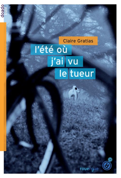 Couverture ebook de L'été où j'ai vu le tueur, de Claire Gratias