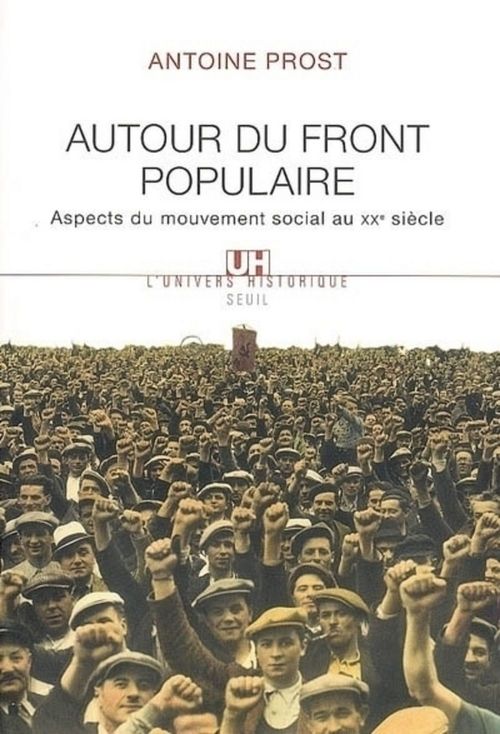 Couverture ebook de Autour du Front populaire. Aspects du mouvement social au XXe siècle, de Prost Antoine
