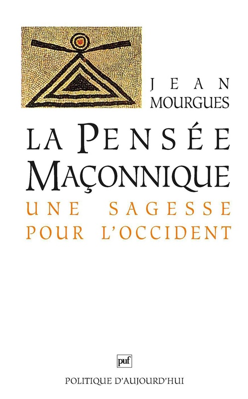 Couverture ebook de La pensée maçonnique : Une sagesse pour l'Occident, de Jean Mourgues