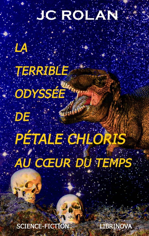 Couverture ebook de La Terrible Odyssée de Pétale Chloris au coeur du temps, de Jc Rolan