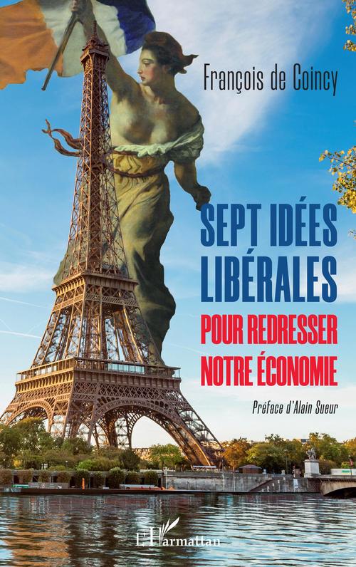 Couverture ebook de Sept idées libérales pour redresser notre économie, de François de Coinçy