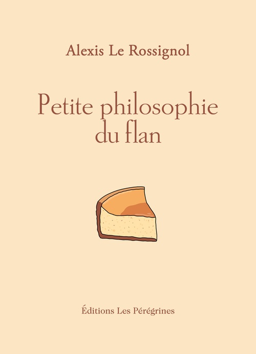 Couverture ebook de Petite philosophie du flan, de Alexis LE ROSSIGNOL