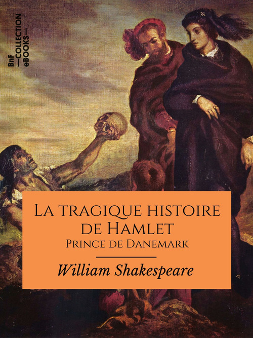 Couverture ebook de La Tragique Histoire de Hamlet, prince de Danemark, de William Shakespeare