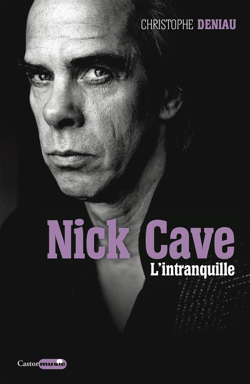 ebook cover of Nick Cave, l'intranquille, by Christophe Deniau