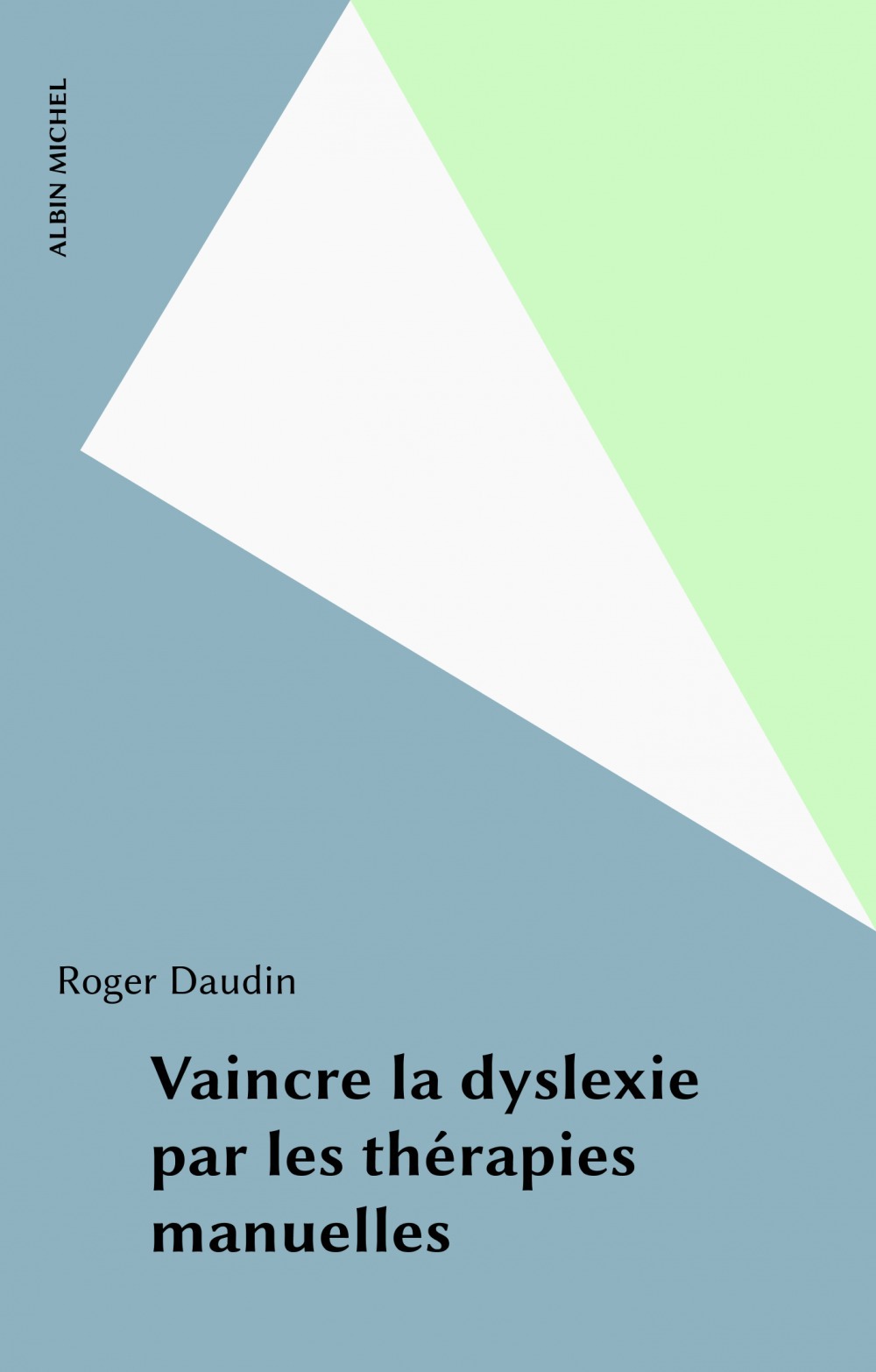 Couverture ebook de Vaincre la dyslexie par les thérapies manuelles, de Daudin Roger
