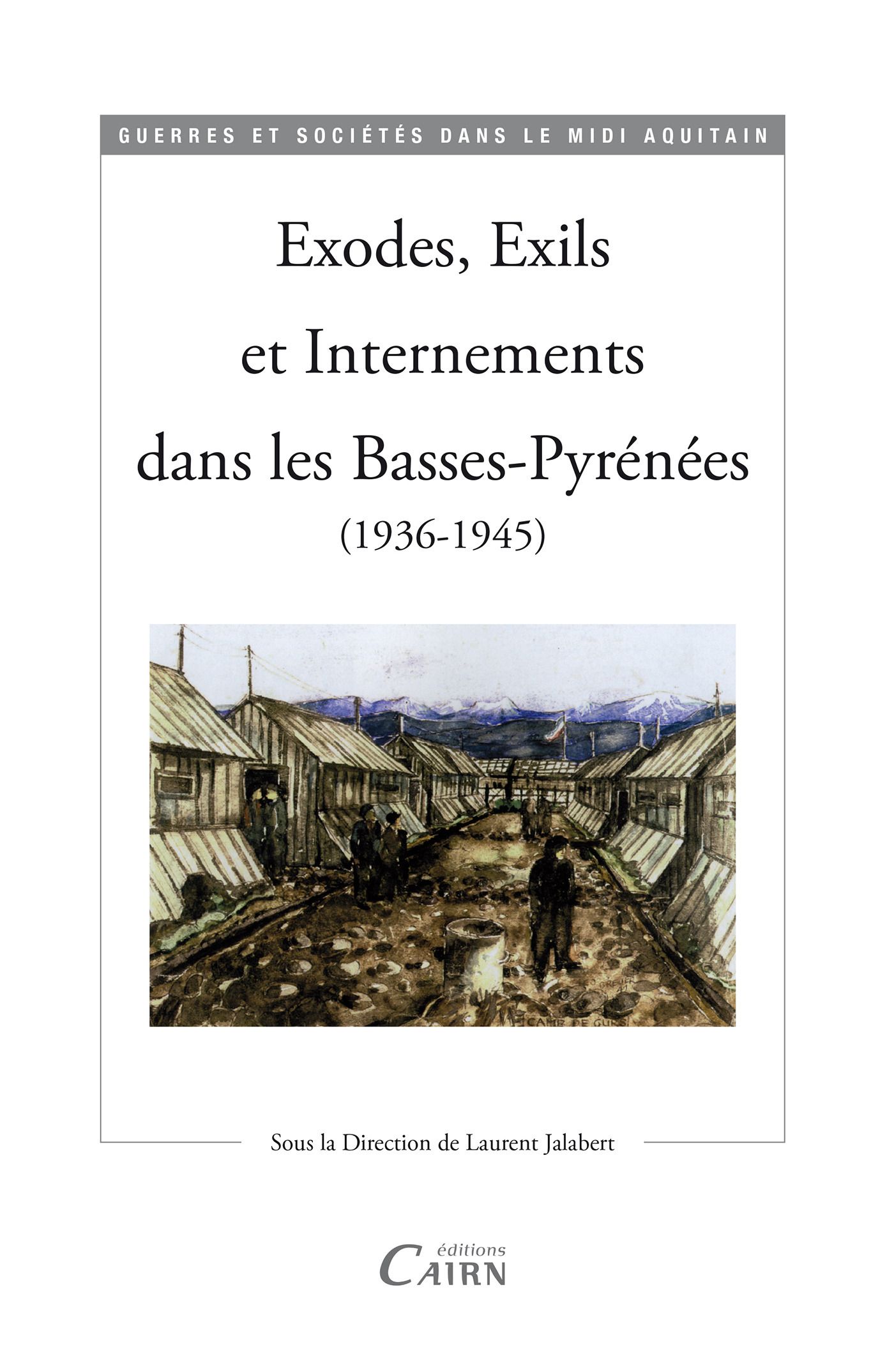 Couverture ebook de Exodes, Exils et Internements dans les Basses-Pyrénées, de Laurent Jalabert
