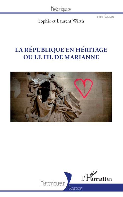 Couverture ebook de REPUBLIQUE EN HERITAGE OU LE FIL DE MARIANNE (LA), de Laurent Wirth, Sophie Wirth