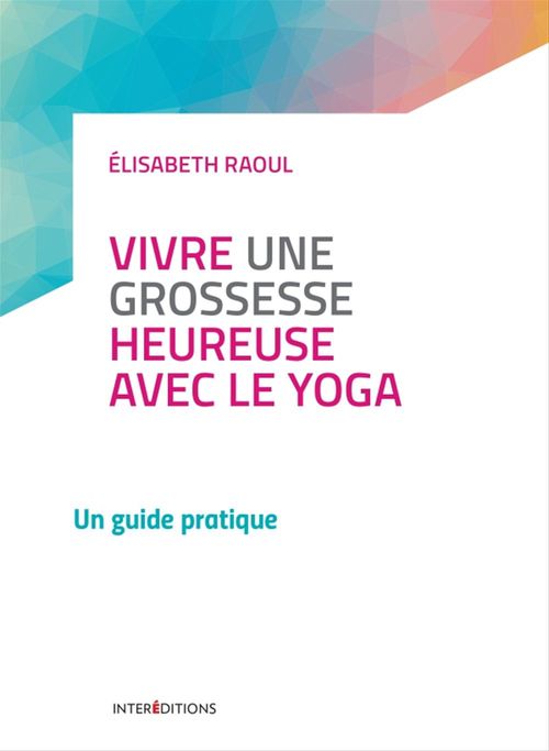 ebook cover of Vivre une grossesse heureuse avec le yoga, by Elisabeth Raoul