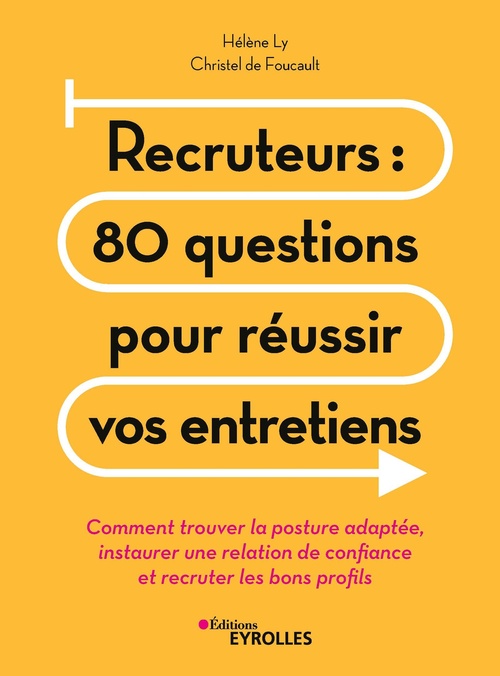 Couverture ebook de Recruteurs : 80 questions pour réussir vos entretiens, de Christel de Foucault, Helene Ly