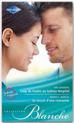 ebook cover of Coup de foudre au Sydney Hospital - Le secret d'une rencontre, by Amy Andrews, Wendy S. Marcus