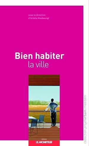 ebook cover of Bien habiter la ville, by Ariella Masboungi