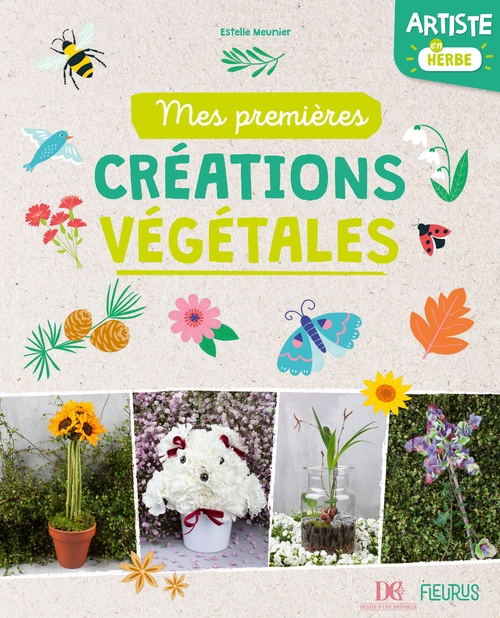 Couverture ebook de Mes premières créations végétales, de Estelle Meunier, Sandrine Monnier