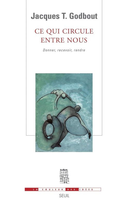ebook cover of Ce qui circule entre nous. Donner, recevoir, rendre, by Jacques Godbout