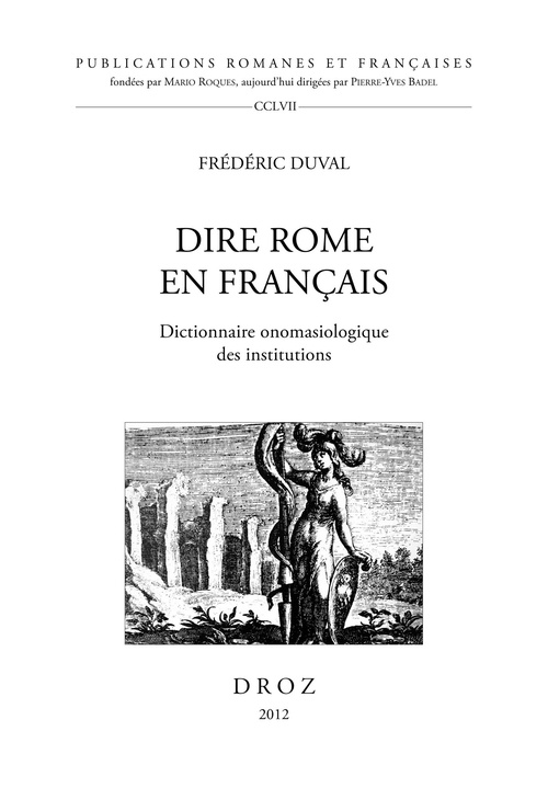Couverture ebook de Dire Rome en Français. Dictionnaire onomasiologique des institutions, de Frédéric Duval