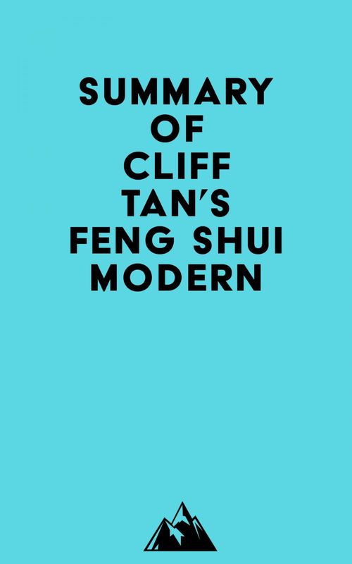 Couverture ebook de Summary of Cliff Tan's Feng Shui Modern, de Everest Media