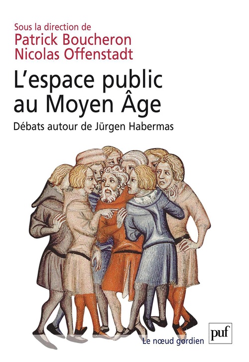 Couverture ebook de L'espace public au Moyen Âge - Débats autour de Jürgen Habermas, de Patrick Boucheron, Nicolas Offenstadt
