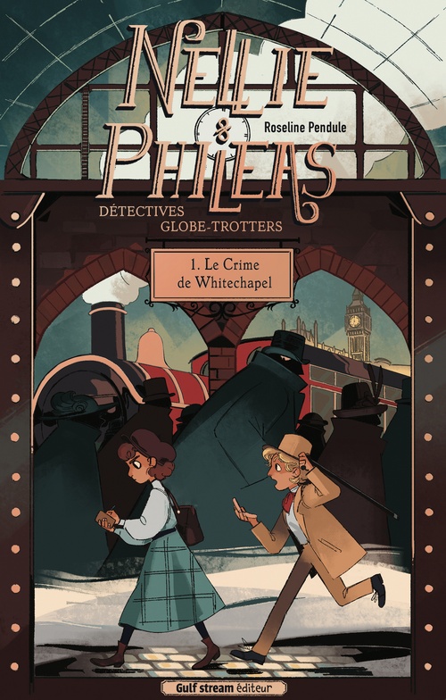 Couverture ebook de Nellie & Phileas, Détectives globe-trotteurs - Tome 1 Le Crime de Whitechapel, de Roseline Pendule