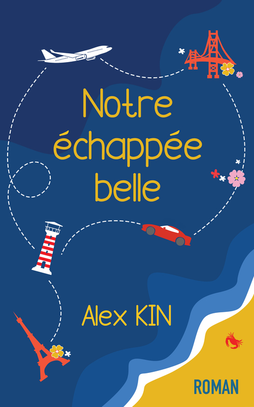 Couverture ebook de Notre échappée belle, de Alex KIN
