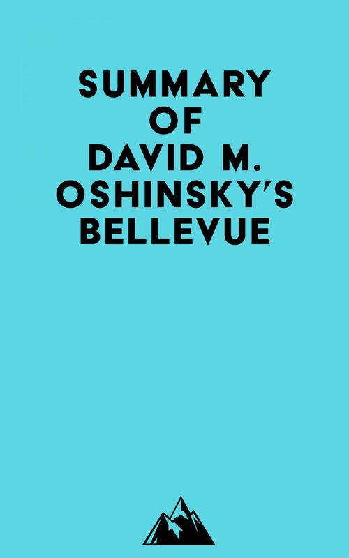 Couverture ebook de Summary of David M. Oshinsky's Bellevue, de Everest Media