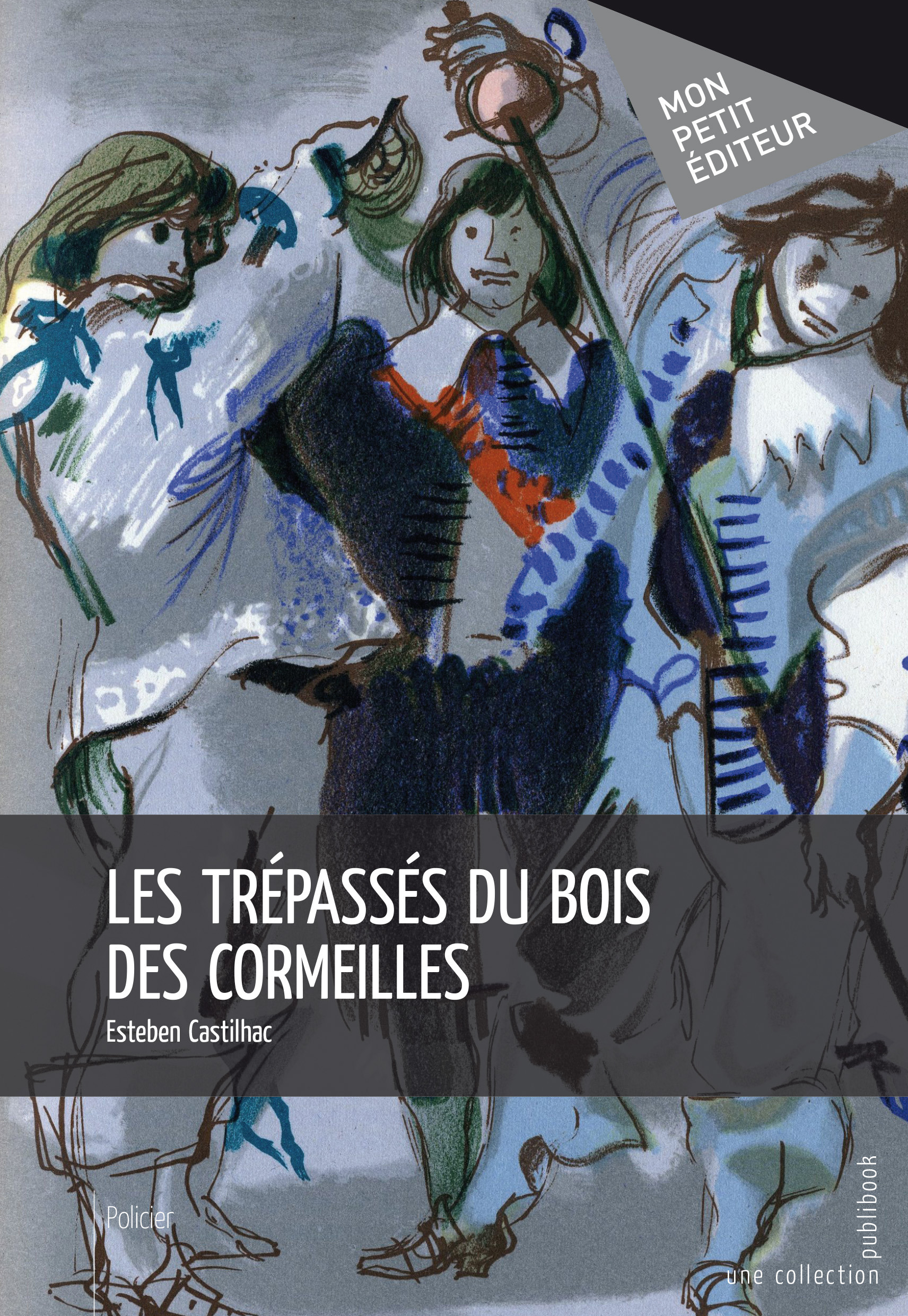 Couverture ebook de Les Trépassés du bois des Cormeilles, de Esteben Castilhac