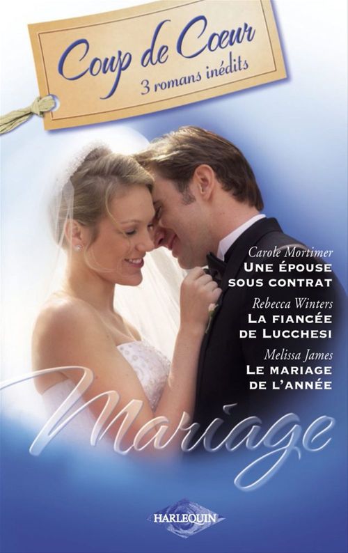 ebook cover of Mariage (Harlequin Coup de Coeur), by Melissa James, Carole Mortimer, Rebecca Winters
