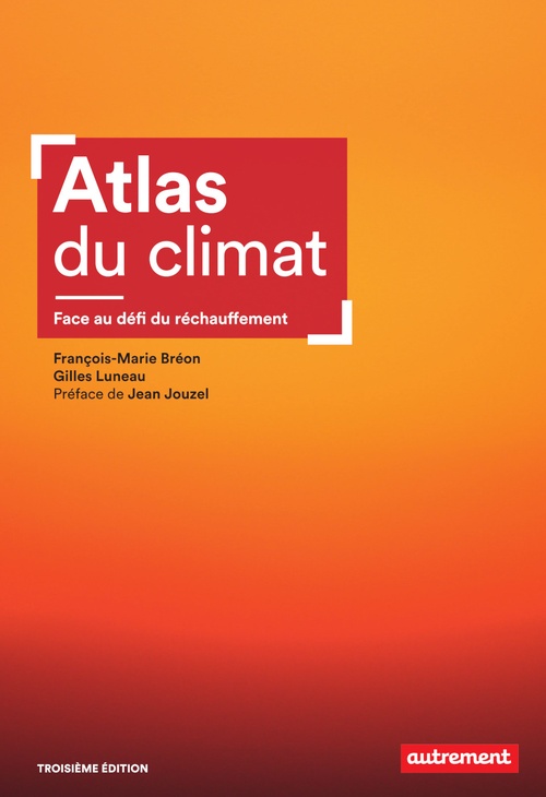 ebook cover of Atlas du climat. Face aux défis du réchauffement, by François-Marie Bréon, Gilles Luneau