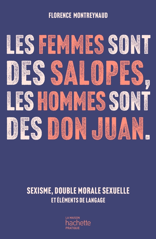Couverture ebook de Les femmes sont des salopes, les hommes sont des Don Juan, de Florence Montreynaud