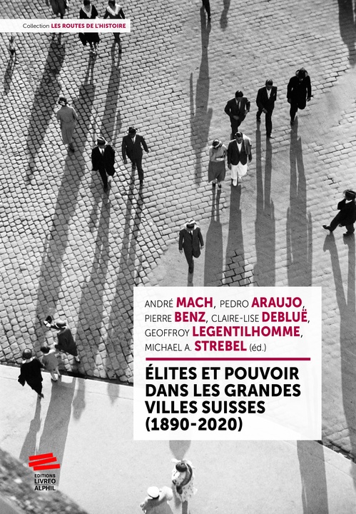 ebook cover of Élites et pouvoir dans les grandes villes suisses (1890-2020), by Pedro Araujo, Pierre Benz, Claire-Lise Debluë, Geoffroy Legentilhomme, André Mach, Michael A. Strebel