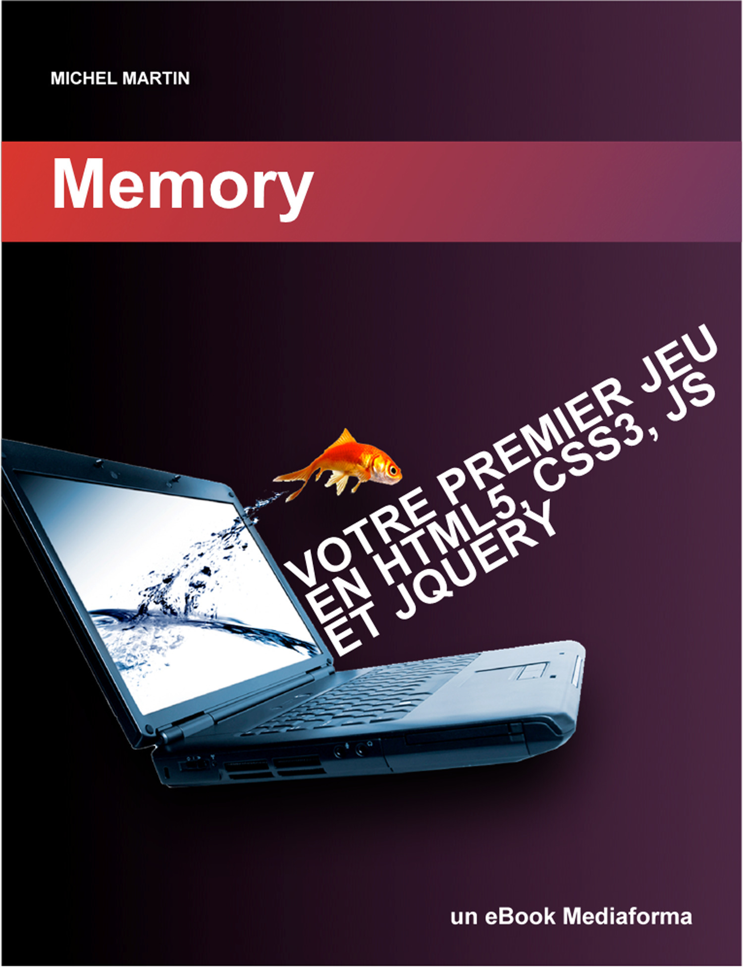 ebook cover of Développez votre premier jeu en HTML5, by Mediaforma Michel Martin