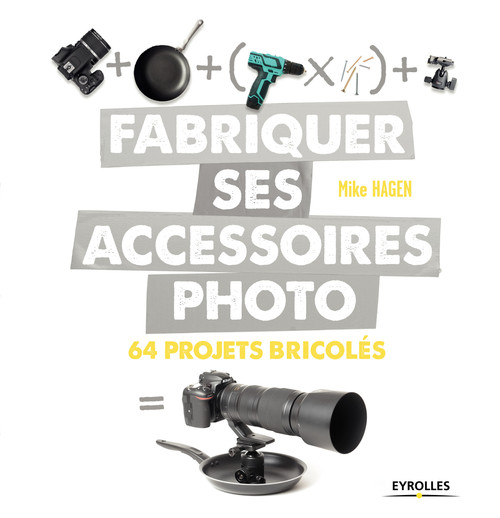 Couverture ebook de Fabriquer ses accessoires photo, de Mike Hagen