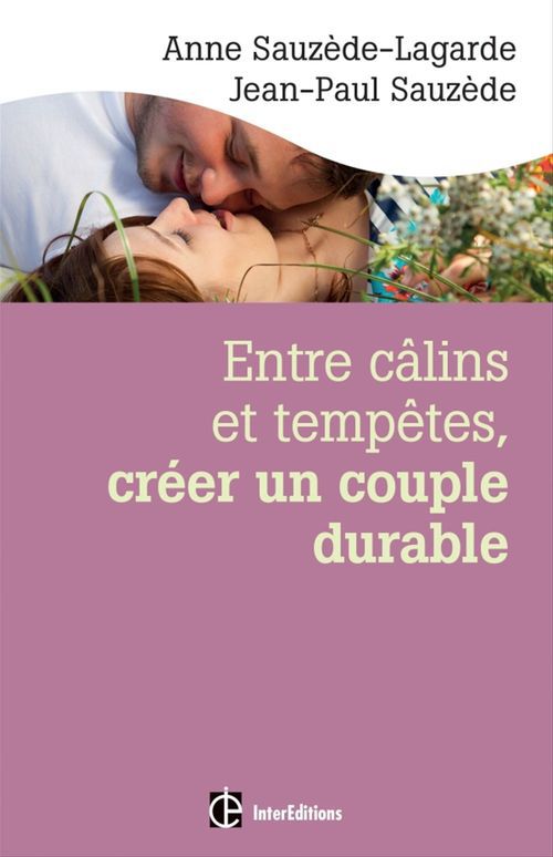 Couverture ebook de Entre câlins et tempêtes, créer un couple durable - 2e éd., de Jean-Paul Sauzède, Anne Sauzède-Lagarde