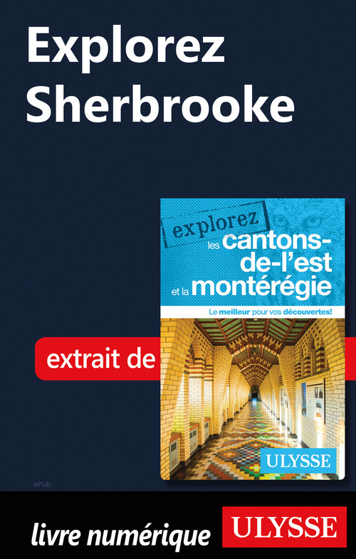 Couverture ebook de Explorez Sherbrooke, de Collectif