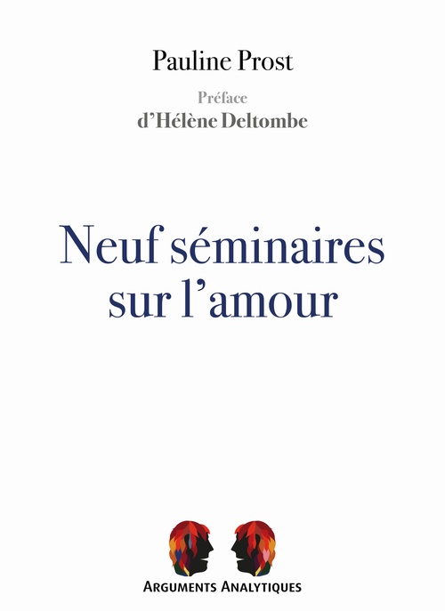 ebook cover of Neuf séminaires sur l'amour, by Pauline Prost, (préface de) Hélène Deltombe