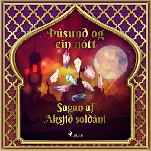 audiobook cover of Sagan af Aksjid soldáni (Þúsund og ein nótt 17), by - Ýmsir