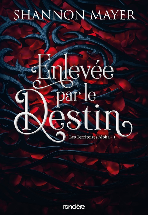 ebook cover of Les Territoires Alpha - Tome 01 Enlevée par le destin (e-book), by Shannon Mayer, Charline Mcgregor