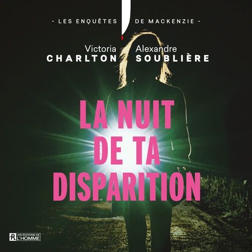 audiobook cover of La nuit de ta disparition, by Alexandre Soubliere, Victoria Charlton